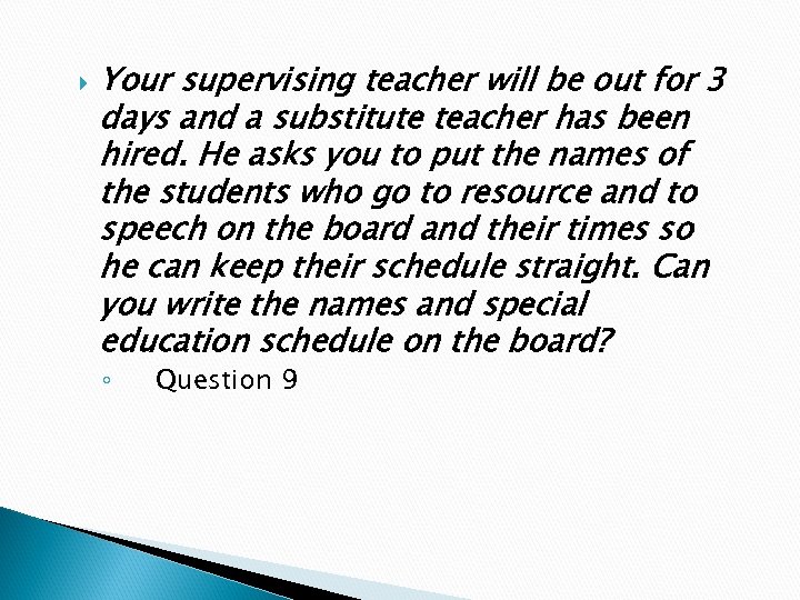  Your supervising teacher will be out for 3 days and a substitute teacher