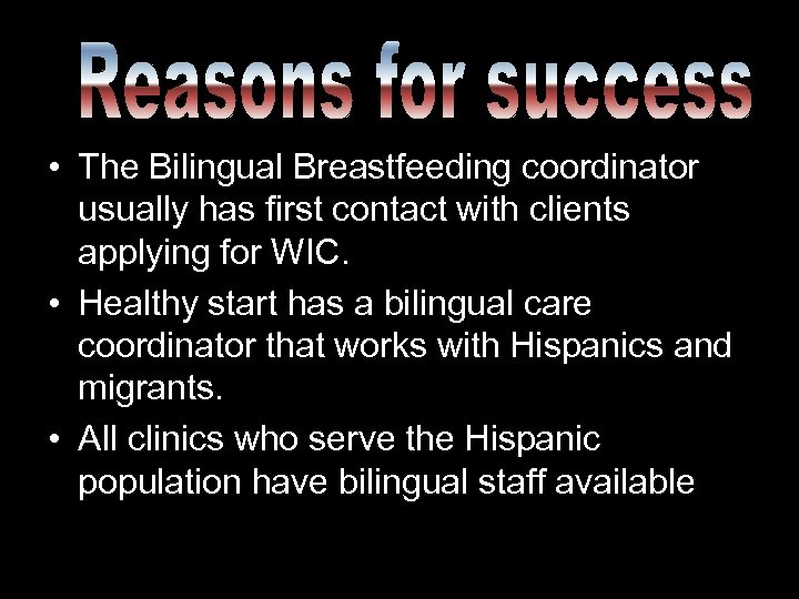  • The Bilingual Breastfeeding coordinator usually has first contact with clients applying for