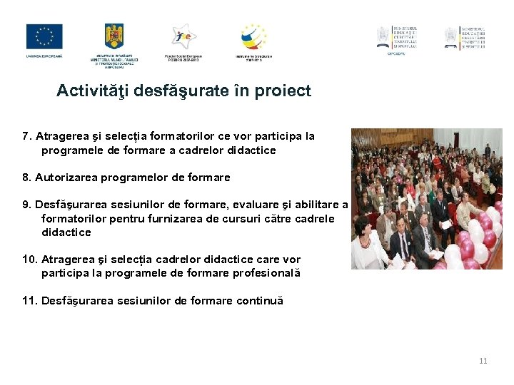 Activităţi desfăşurate în proiect 7. Atragerea şi selecția formatorilor ce vor participa la programele