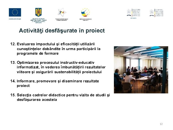 Activităţi desfăşurate în proiect 12. Evaluarea impactului şi eficacității utilizării cunoştințelor dobândite în urma