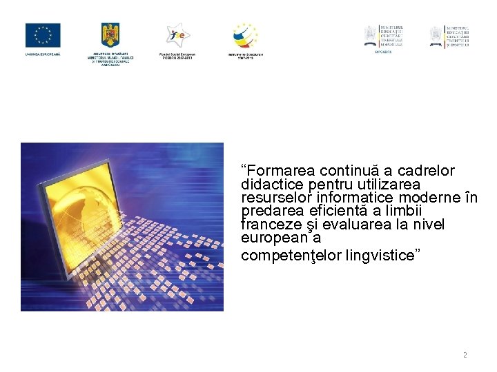“Formarea continuă a cadrelor didactice pentru utilizarea resurselor informatice moderne în predarea eficientă a