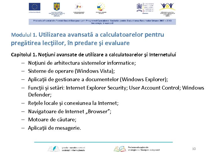 Modulul 1. Utilizarea avansată a calculatoarelor pentru pregătirea lecţiilor, în predare şi evaluare Capitolul