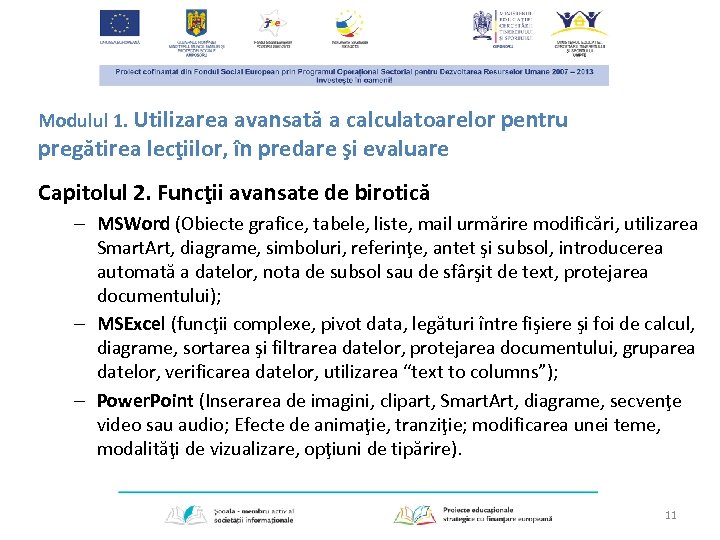 Modulul 1. Utilizarea avansată a calculatoarelor pentru pregătirea lecţiilor, în predare şi evaluare Capitolul