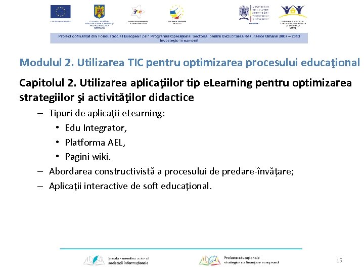 Modulul 2. Utilizarea TIC pentru optimizarea procesului educaţional Capitolul 2. Utilizarea aplicaţiilor tip e.