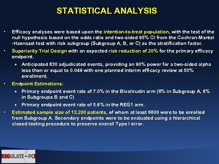 STATISTICAL ANALYSIS • Efficacy analyses were based upon the intention-to-treat population, with the test