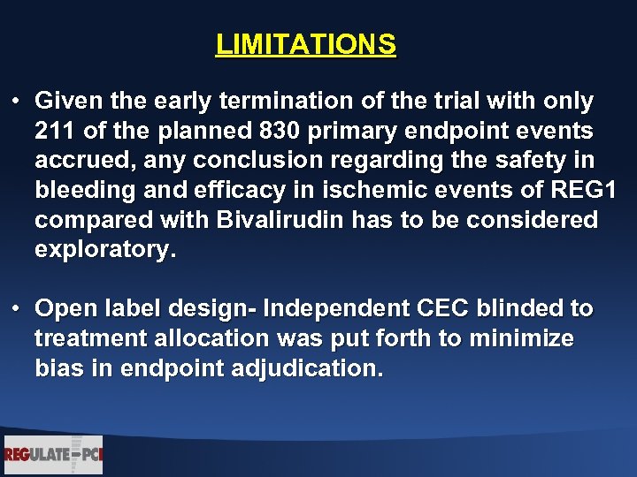 LIMITATIONS • Given the early termination of the trial with only 211 of the