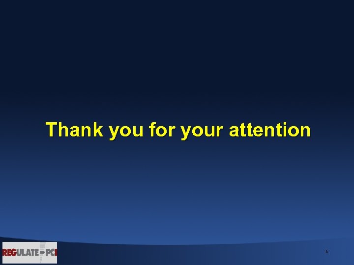 Thank you for your attention 0 