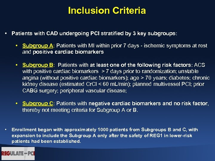 Inclusion Criteria • Patients with CAD undergoing PCI stratified by 3 key subgroups: •