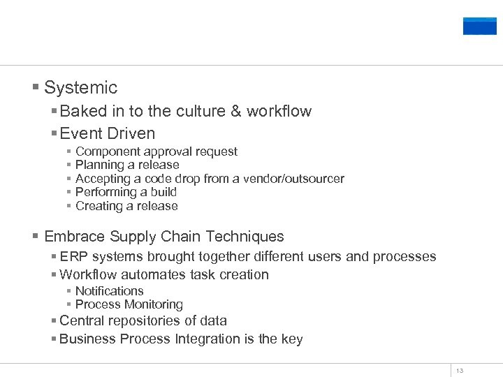 Golden Rule Details § Systemic § Baked in to the culture & workflow §