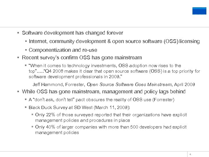 Market Trends § Software development has changed forever § Internet, community development & open