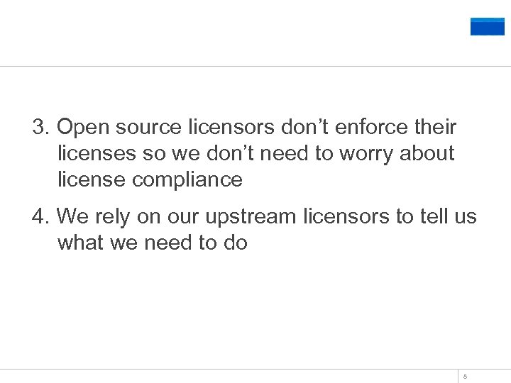 Ten Common Mistakes in Using Open Source 3. Open source licensors don’t enforce their