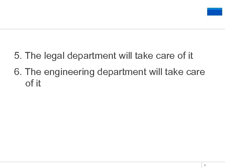 Ten Common Mistakes in Using Open Source 5. The legal department will take care