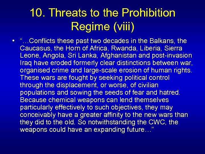 10. Threats to the Prohibition Regime (viii) • “…Conflicts these past two decades in