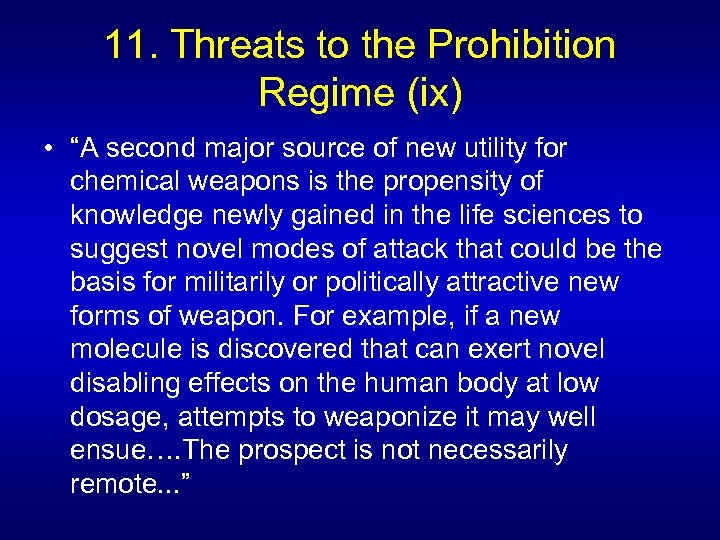 11. Threats to the Prohibition Regime (ix) • “A second major source of new