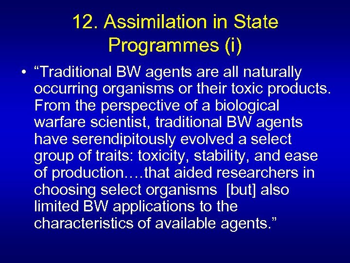 12. Assimilation in State Programmes (i) • “Traditional BW agents are all naturally occurring