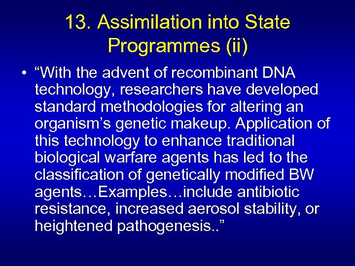 13. Assimilation into State Programmes (ii) • “With the advent of recombinant DNA technology,