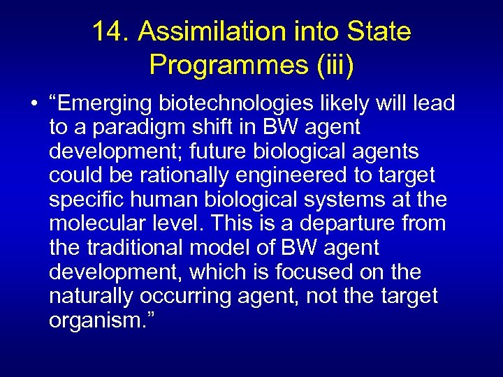 14. Assimilation into State Programmes (iii) • “Emerging biotechnologies likely will lead to a