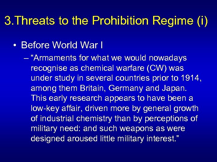 3. Threats to the Prohibition Regime (i) • Before World War I – “Armaments