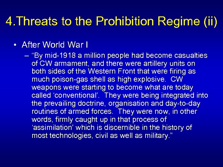 4. Threats to the Prohibition Regime (ii) • After World War I – “By