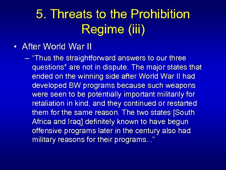 5. Threats to the Prohibition Regime (iii) • After World War II – “Thus