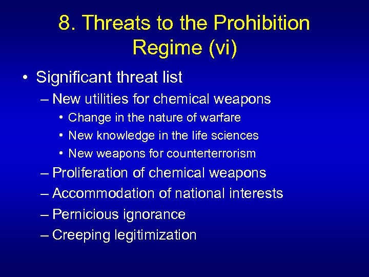 8. Threats to the Prohibition Regime (vi) • Significant threat list – New utilities