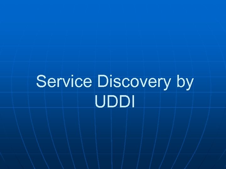 Service Discovery by UDDI 