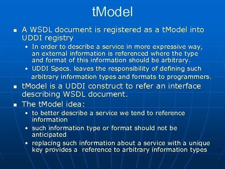 t. Model n A WSDL document is registered as a t. Model into UDDI