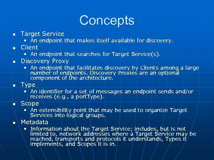 Concepts n Target Service • An endpoint that makes itself available for discovery. n