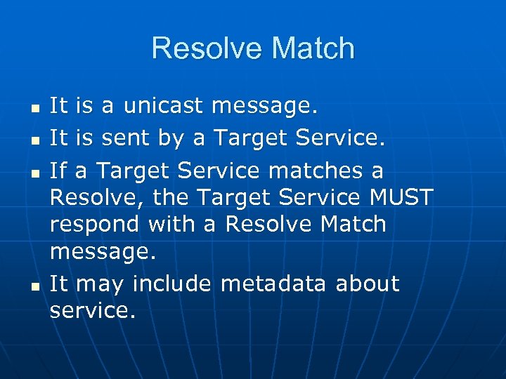 Resolve Match n n It is a unicast message. It is sent by a