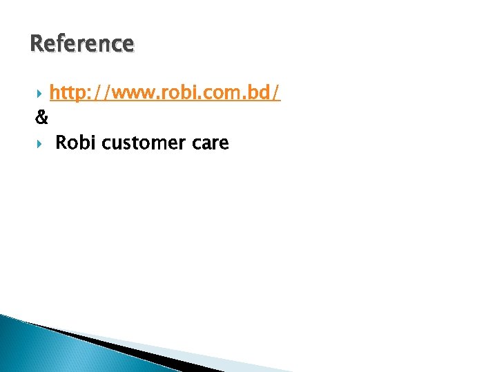 Reference & http: //www. robi. com. bd/ Robi customer care 