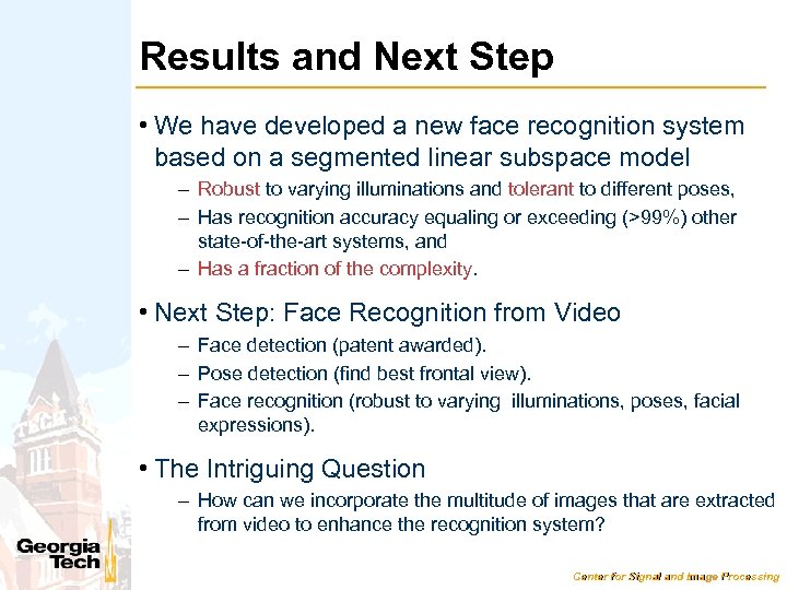 Results and Next Step • We have developed a new face recognition system based