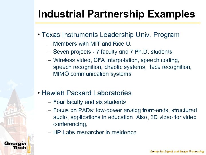 Industrial Partnership Examples • Texas Instruments Leadership Univ. Program – Members with MIT and