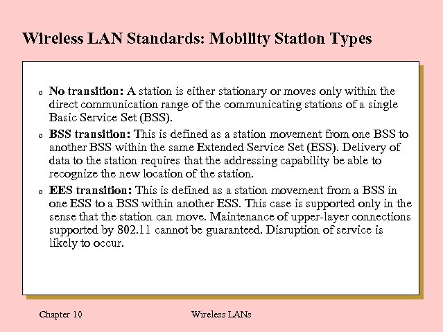 Wireless LAN Standards: Mobility Station Types 0 No transition: A station is either stationary