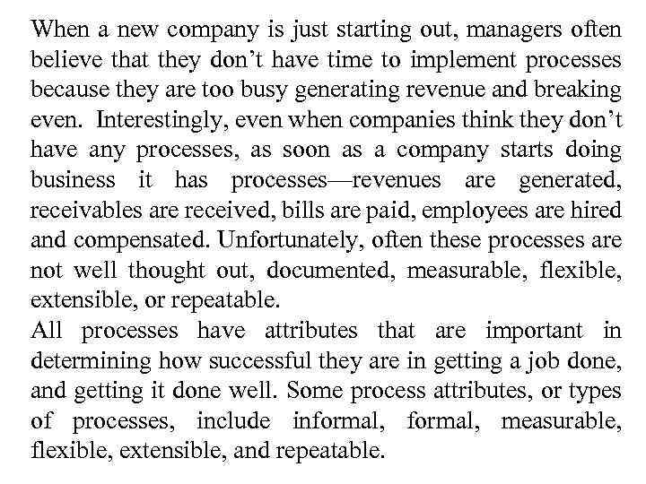 When a new company is just starting out, managers often believe that they don’t