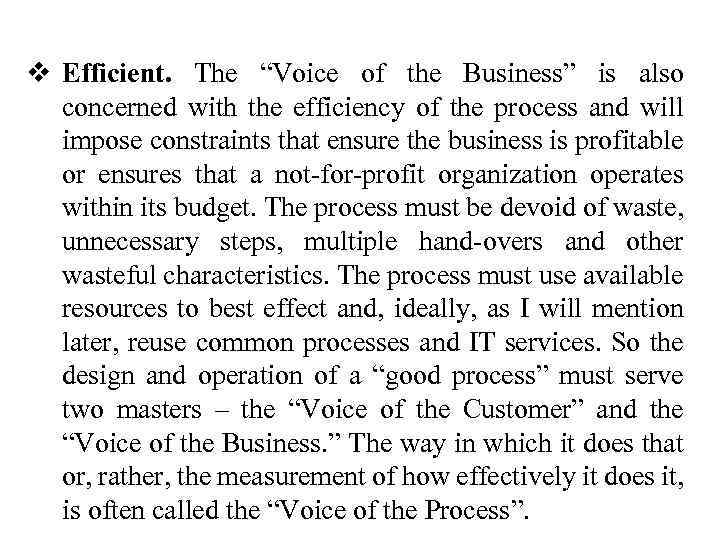 v Efficient. The “Voice of the Business” is also concerned with the efficiency of