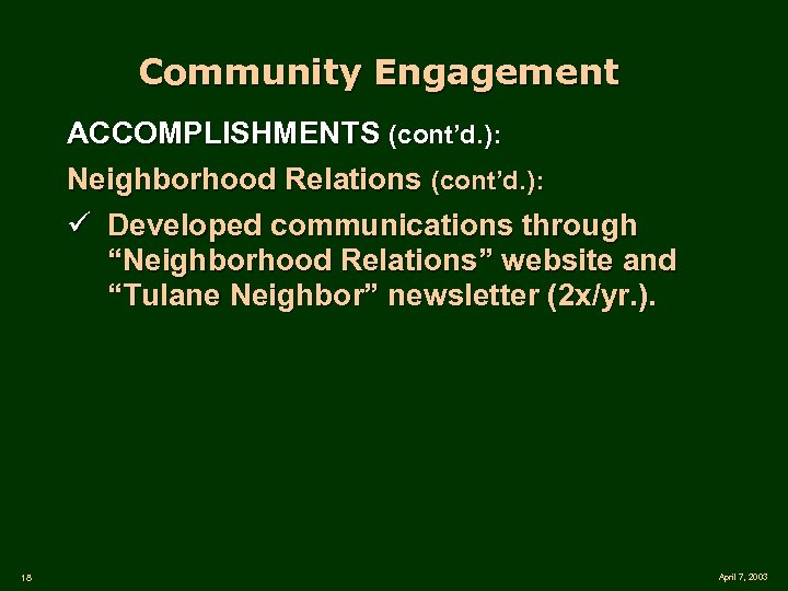 Community Engagement ACCOMPLISHMENTS (cont’d. ): Neighborhood Relations (cont’d. ): ü Developed communications through “Neighborhood