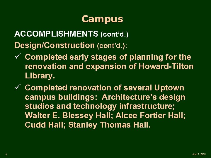 Campus ACCOMPLISHMENTS (cont’d. ) Design/Construction (cont’d. ): ü Completed early stages of planning for