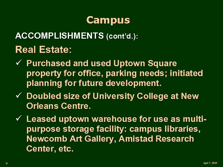 Campus ACCOMPLISHMENTS (cont’d. ): Real Estate: ü Purchased and used Uptown Square property for