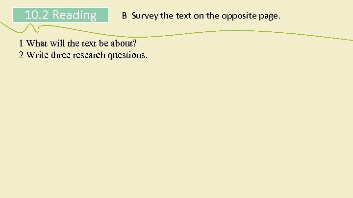 10. 2 Reading B Survey the text on the opposite page. 1 What will