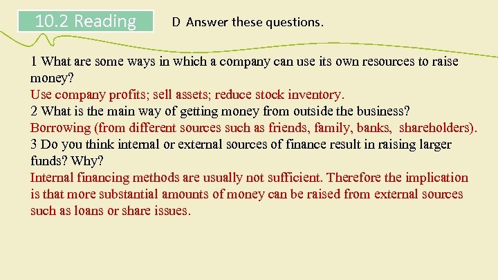 10. 2 Reading D Answer these questions. 1 What are some ways in which