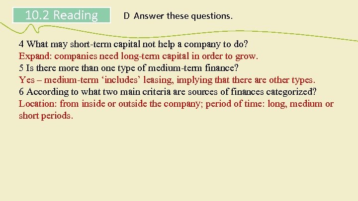 10. 2 Reading D Answer these questions. 4 What may short-term capital not help