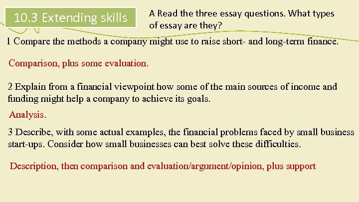10. 3 Extending skills A Read the three essay questions. What types of essay