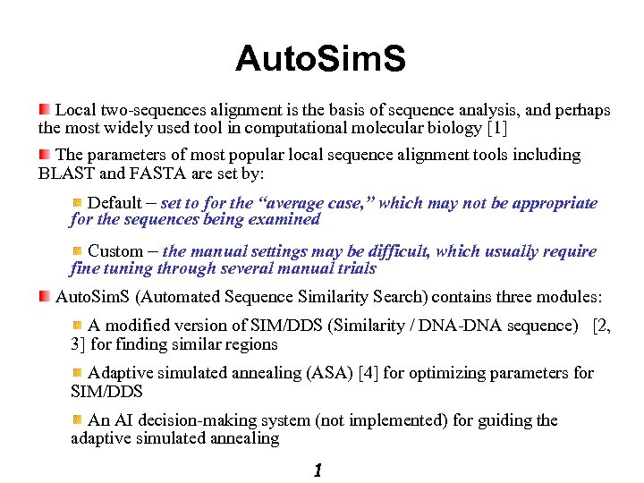 Auto. Sim. S Local two-sequences alignment is the basis of sequence analysis, and perhaps