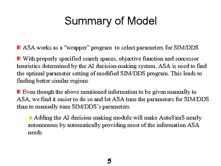 Summary of Model ASA works as a “wrapper” program to select parameters for SIM/DDS