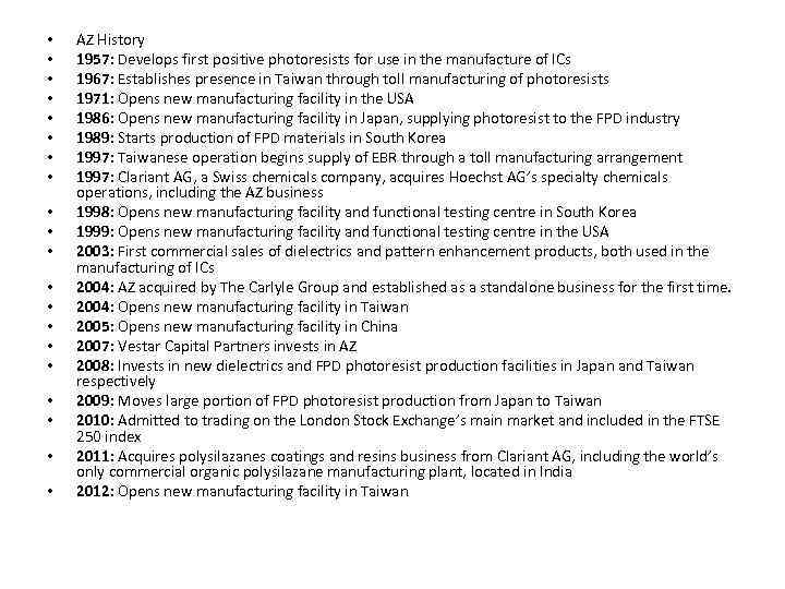  • • • • • AZ History 1957: Develops first positive photoresists for