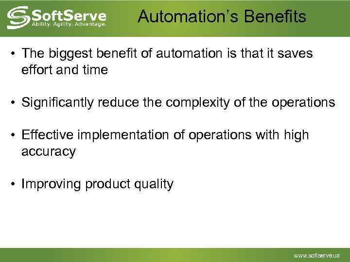 Automation’s Benefits • The biggest benefit of automation is that it saves effort and