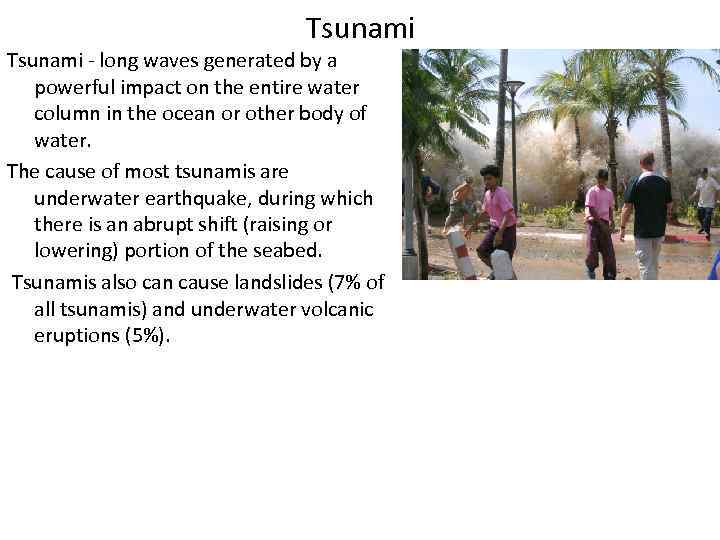 Tsunami - long waves generated by a powerful impact on the entire water column