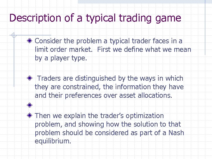 Description of a typical trading game Consider the problem a typical trader faces in