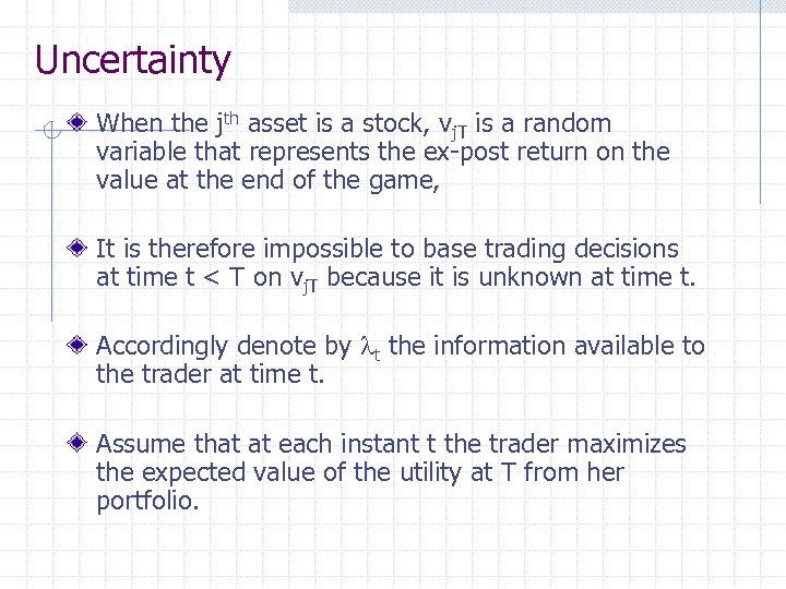 Uncertainty When the jth asset is a stock, vj. T is a random variable