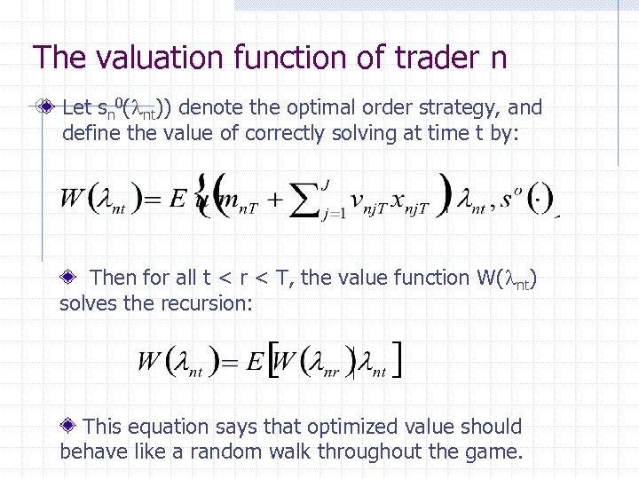 The valuation function of trader n Let sn 0(lnt)) denote the optimal order strategy,
